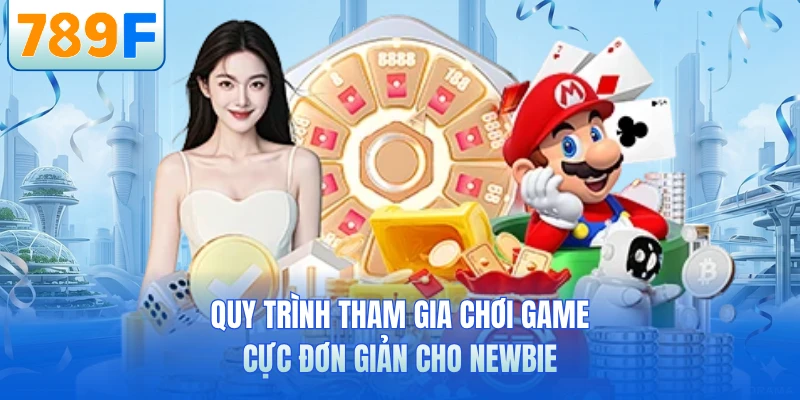 Quy trình tham gia chơi game cực đơn giản cho newbie